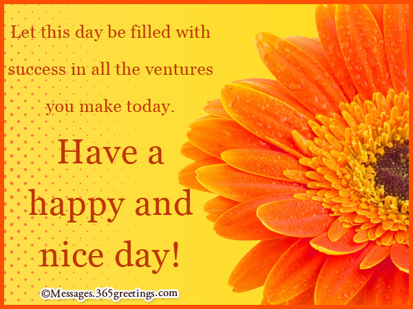 Good Day Messages, Have A Nice Day Sms - 365Greetings.Com